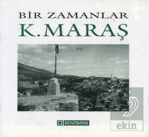 Bir Zamanlar Kahramanmaraş