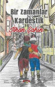 Bir Zamanlar Kardeştik