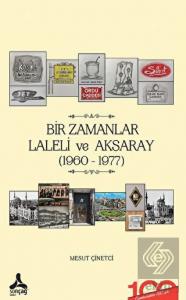 Bir Zamanlar Laleli ve Aksaray (1960-1977)