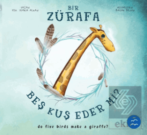Bir Zürafa Beş Kuş Eder Mi?