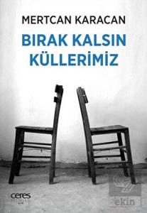 Bırak Kalsın Küllerimiz