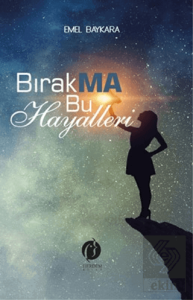 Bırakma Bu Hayalleri