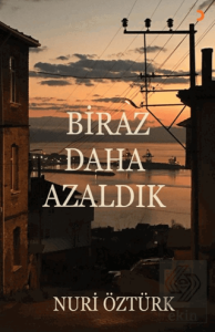 Biraz Daha Azaldık