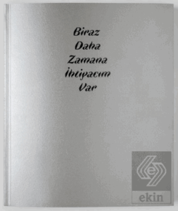 Biraz Daha Zamana İhtiyacım Var