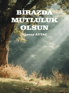 Birazda Mutluluk Olsun