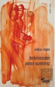 Birbirimizden Yansır Suretimiz