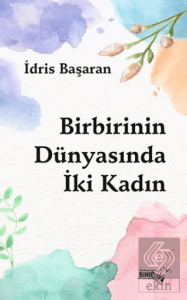Birbirinin Dünyasında İki Kadın