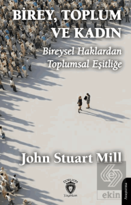 Birey, Toplum ve Kadın Bireysel Haklardan Toplumsal Eşitliğe