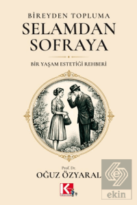 Bireyden Topluma, Selamdan Sofraya