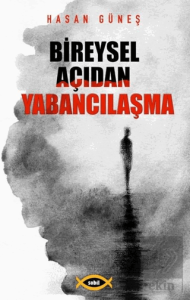 Bireysel Açıdan Yabancılaşma
