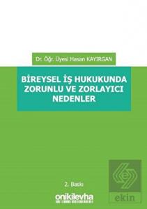 Bireysel İş Hukukunda Zorunlu ve Zorlayıcı Nedenle