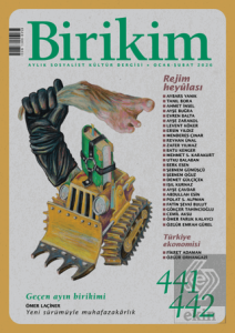 Birikim Aylık Sosyalist Kültür Dergisi Sayı: 441-442 Ocak - Şubat 2026