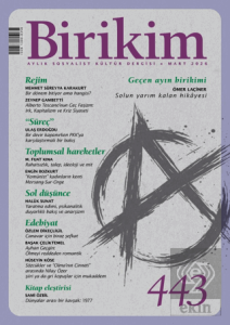 Birikim Aylık Sosyalist Kültür Dergisi Sayı: 443 Mart 2026