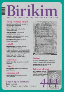 Birikim Aylık Sosyalist Kültür Dergisi Sayı: 444 Nisan 2026