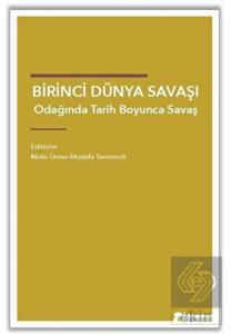 Birinci Dünya Savaşı Odağında Tarih Boyunca Savaş