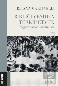 Birliği Yeniden Terkip Etmek Turgut Cansever İstanbul'da