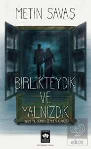 Birlikteydik ve Yalnızdık