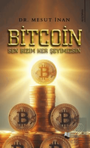 Bitcoin Sen Bizim Her Şeyimizsin