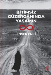 Bitimsiz Güzergahında Yaşamın