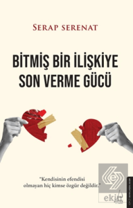 Bitmiş Bir İlişkiye Son Verme Gücü