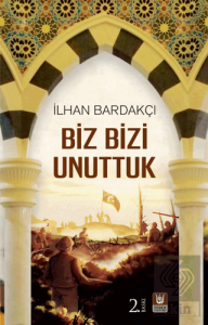 Biz Bizi Unuttuk