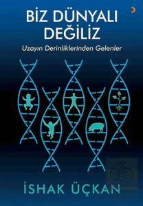 Biz Dünyalı Değiliz