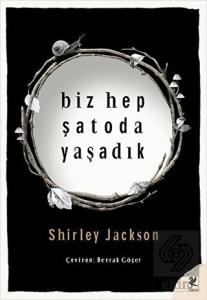 Biz Hep Şatoda Yaşadık