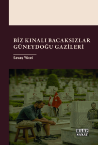 Biz Kınalı Bacaksızlar: Güneydoğu Gazileri