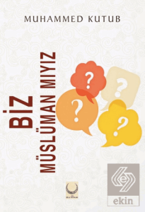 Biz Müslüman mıyız?