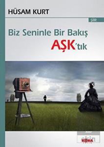 Biz Seninle Bir Bakış Aşk'tık