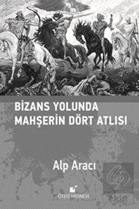 Bizans Yolunda Mahşerin Dört Atlısı