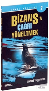 Bizansa Çağrı Yöneltmek - Gönül Gündemi 2