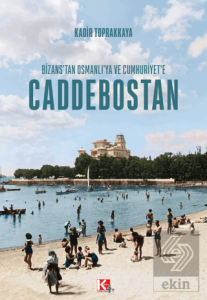 Bizanstan Osmanlıya ve Cumhuriyete Caddebostan