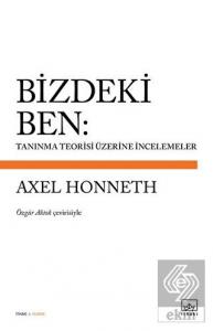 Bizdeki Ben: Tanınma Teorisi Üzerine İncelemeler