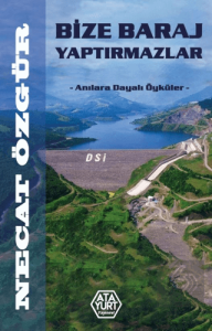 Bize Baraj Yaptırmazlar