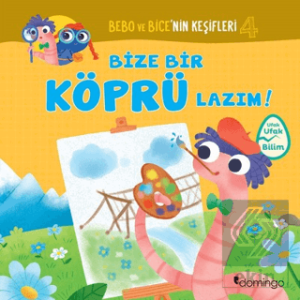 Bize Bir Köprü Lazım! - Bebo ve Bice'nin Keşifleri