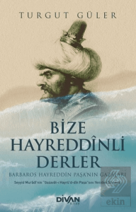 Bize Hayreddinli Derler - Barbaros Hayreddin Paşa'