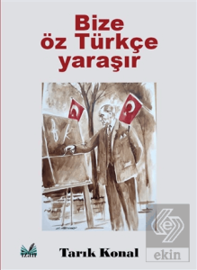 Bize Öz Türkçe Yaraşır