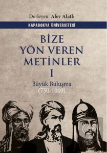 Bize Yön Veren Metinler I – Büyük Buluşma (750-1040)