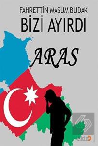 Bizi Ayırdı Aras