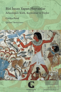 Bizi İnsan Yapan Hayvanlar: Arkeolojide Kürk, Kuyruklar ve Tüyler