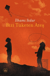 Bizi Tüketen Ateş