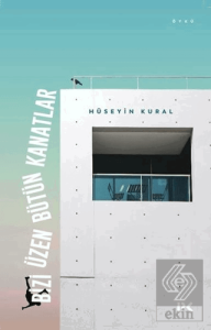 Bizi Üzen Bütün Kanatlar