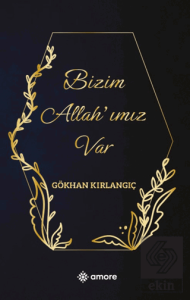 Bizim Allah'ımız Var