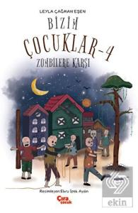 Bizim Çocuklar-4 Zombilere Karşı