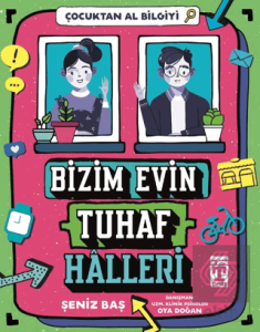 Bizim Evin Tuhaf Halleri - Çocuktan Al Bilgiyi