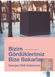 Bizim Gördüklerimiz Bize Bakarlar