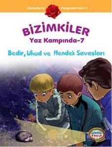Bizimkiler Yaz Kampında 7 - Bedir, Uhud ve Hendek 