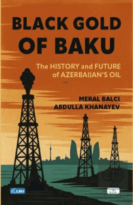 Black Gold of Baku: History and Future of Azerbaijan's Oil