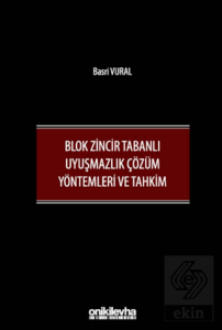 Blok Zincir Tabanlı Uyuşmazlık Çözüm Yöntemleri ve Tahkim